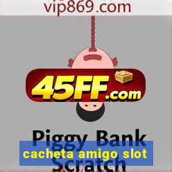 cacheta amigo slot